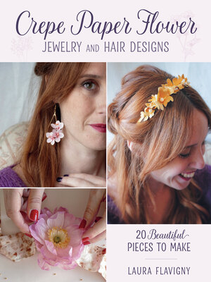 cover image of Crepe Paper Flower Jewelry and Hair Designs